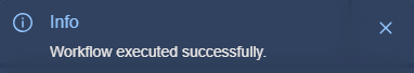 Workflow execution success toast message.